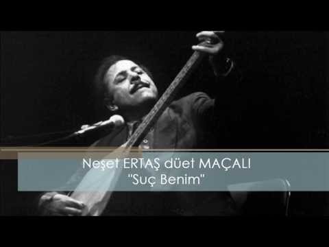 Neşet ERTAŞ düet MAÇALI - Suç Benim