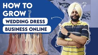 How To Grow Wedding Dress Business Online | How To Sell Wedding Dresses Online