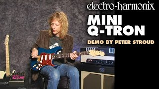 Video thumbnail for Electro-Harmonix Mini Q-Tron - Envelope Filter Pedal (Demo by Peter Stroud) by EHX