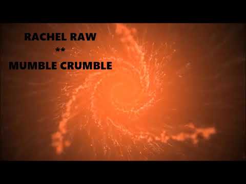 RACHEL RAW  **   MUMBLE CRUMBLE   // RAFAEL CERATO REMİX //