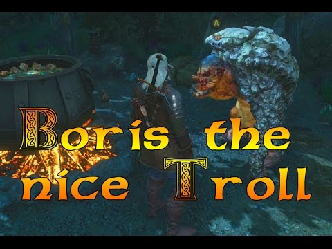 The witcher 3 where to find Boris the friendly troll!