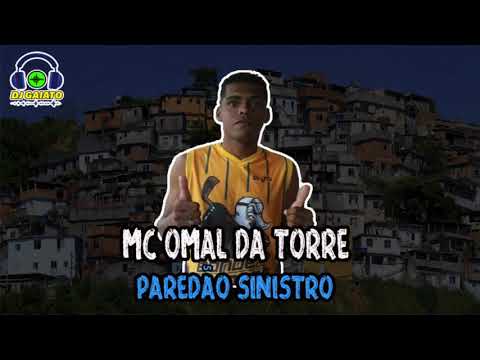 MC OMAL DA TOORRE - PAREDÃO SINISTRO (DJ GAIATO)