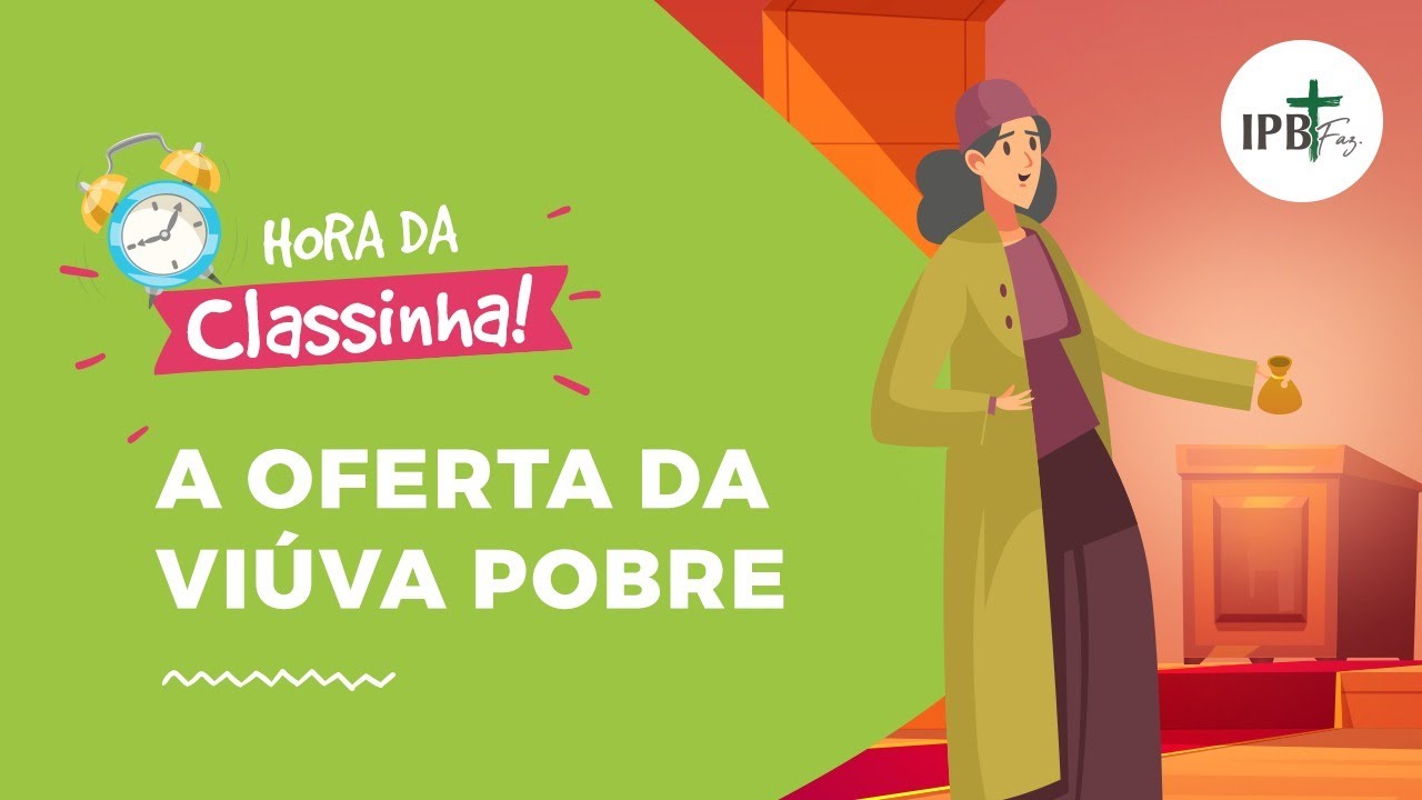 Classinha - A Oferta Da Viúva Pobre