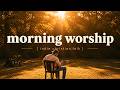 Morning Worship | Christian Indie Folk Playlist | Relaxing Worship for Prayer, Quiet, and Road Trips