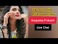 Ullu Web Series Riti Riwaj Actress Anupama Prakash Live Chat