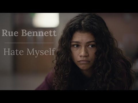 (Euphoria) Rue Bennett | Hate Myself