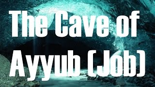 Video: The Cave of Job - Abdur-Rahman ibn Yusuf