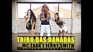 Tribo das Danadas - MC Zaac e Jerry Smith - Coreografia