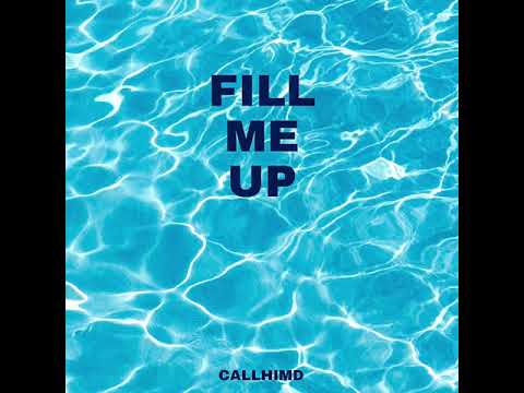 “Fill Me Up” (Official Single) 