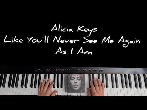 Like You'll Never See Me Again - Alicia Keys