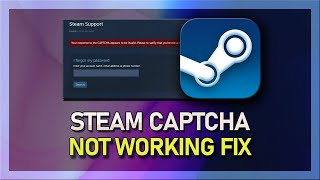 How To Fix Steam Captcha Not Working - “Appears To be Invalid”