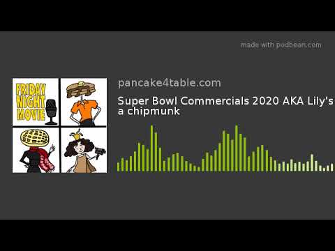 Super Bowl Commercials 2020 AKA Lily's a chipmunk