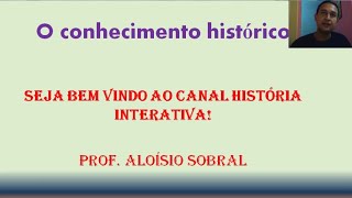 O conhecimento Histórico
