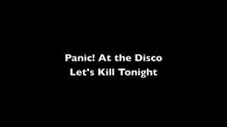 Panic! at the Disco - Let&#39;s Kill Tonight - lyrics