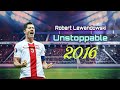 Robert Lewandowski 2016 - Sia Unstoppable• Skills & Goals.