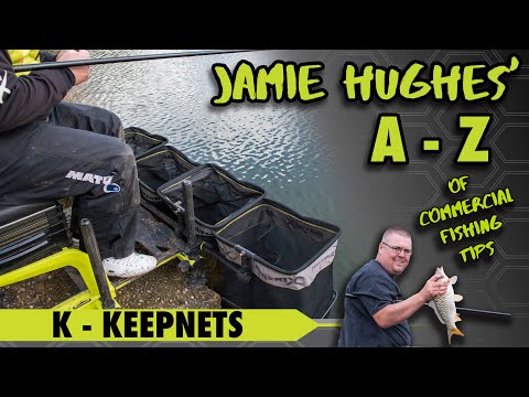 Jamie Hughes’ A to Z of Commercial Fishing Tips K - Keepnets