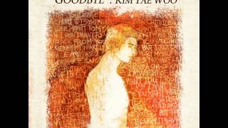 Kim Tae Woo(김태우) -- Goodbye