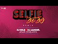 Selfie Bebo Remix D J Gol2 X DJ JANGHEL