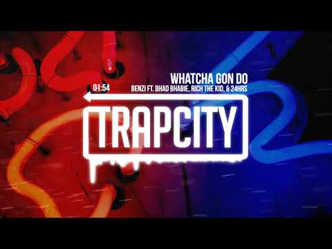 Benzi Whatcha Gon Do Feat Bhad Bhabie Rich The Kid 24hrs