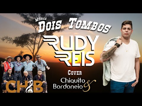 Rudy Reis - Dois Tombos (Cover Chiquito e Bordoneio)