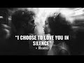 I Choose to Love You in Silence - RUMI (Love Poem)