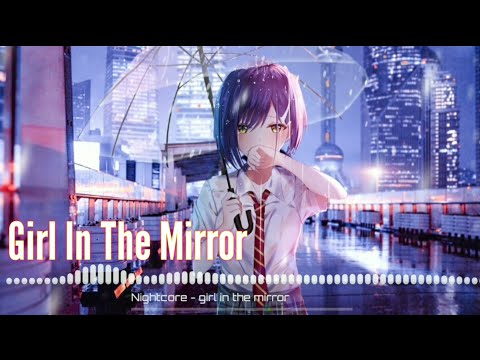 Nightcore - Girl In The Mirror - (Lyrics)
