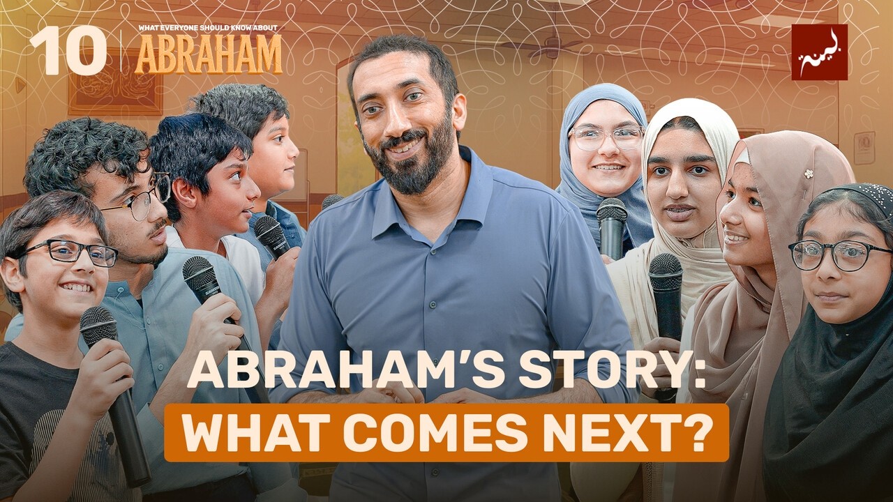 Ep 10 + Q&A: He Is the Legacy We Must Live | Abraham Series | Nouman Ali Khan | Dhul Hijjah 2025