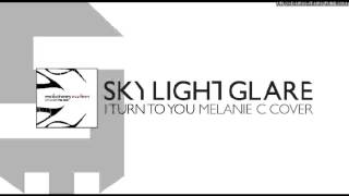 Skylight Glare - I Turn To You (Melanie C instrumental cover)