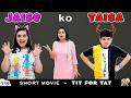 JAISE KO TAISA A Short Movie On TIT For TAT Aayu And Pihu Show