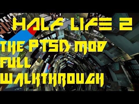 Half Life 2 : the PTSD mod - Full Walkthrough