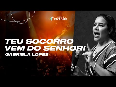 TEU SOCORRO VEM DO SENHOR! // GABRIELA LOPES // 07/11/2021