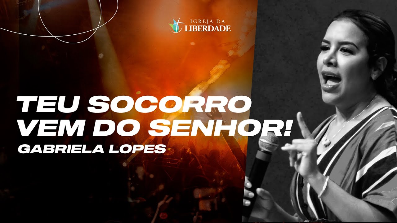 TEU SOCORRO VEM DO SENHOR! // GABRIELA LOPES // 07/11/2021