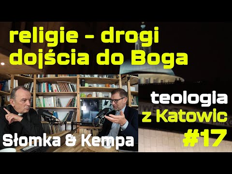 #17 Religions – the path to God (Kempa & Słomka)