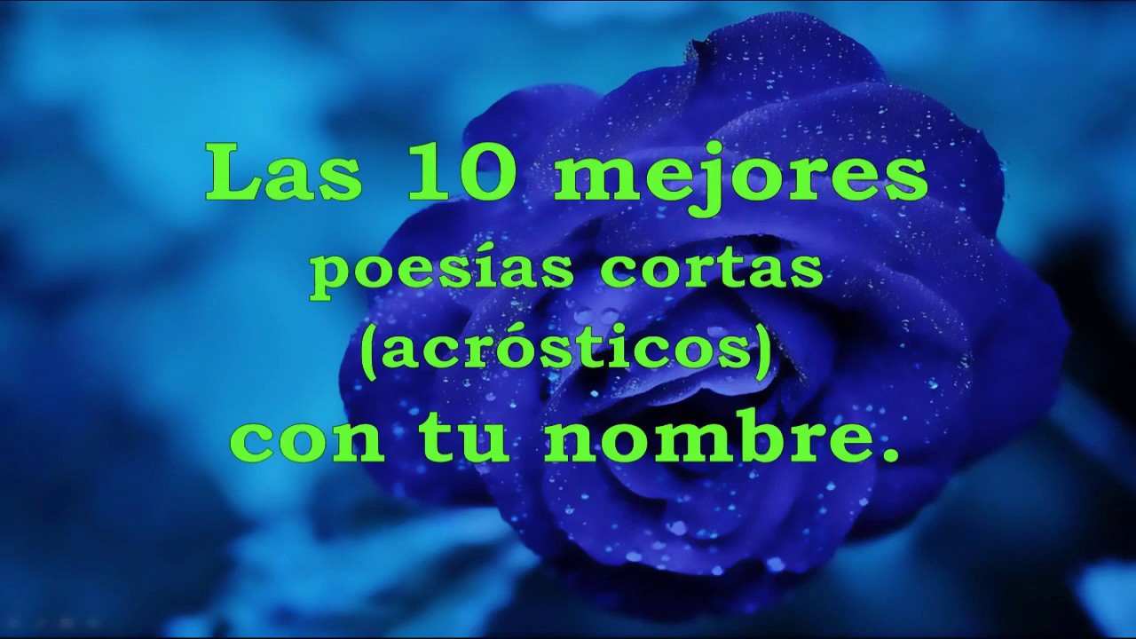 Las 10 Mejores Poesías Cortas con tu Nombre (Acrósticos)
