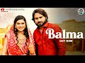 BALMA || Shivani Kumari, Deepak Gautam & Farista || new haryanvi song