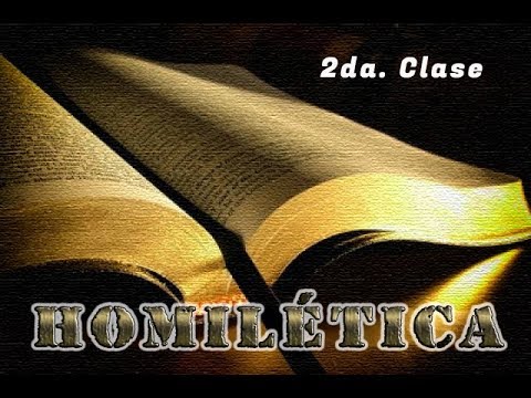 Homiletics 2nd Class / Pastor José Manuel Sierra