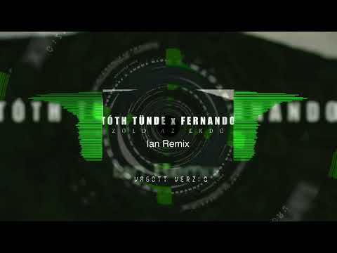 Tóth Tünde x Fernando - Zöld az erdő (IAN Remix) [2024] /LevvMixerVersio/