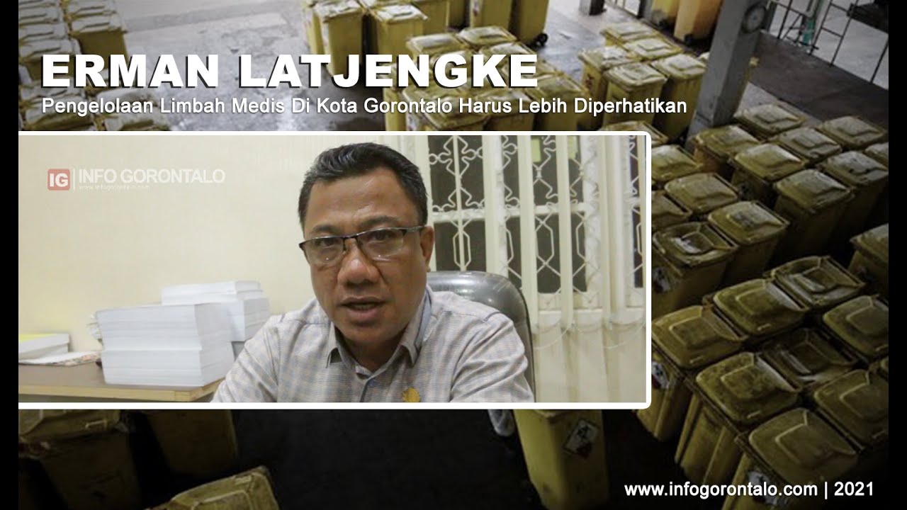Erman Latjengke : Pengelolaan Limbah Medis Di Kota Gorontalo Lebih Diperhatikan