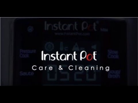 Instant Pot: Care & Cleaning