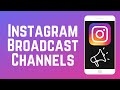 How to Use Instagram Broadcast Channels 2024