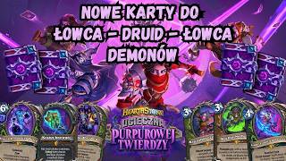 Ucieczka z Purpurowej Twierdzy - Om贸wienie kart 艁owca, Druid oraz 艁owca Demon贸w!