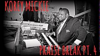 Korey Mickie Praise Break Pt. 4