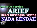 Arief - Benci Kusangka Sayang (Karaoke Nada Rendah) LIRIK HD