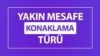 Yakın Mesafe Konaklama Türü Nedir?