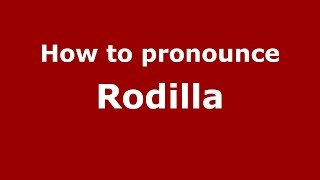 How to pronounce Rodilla