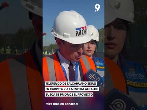Teleférico de Talcahuano sigue en carpeta y a la espera Alcalde busca se priorice el proyecto
