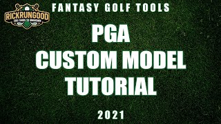 PGA Custom Model Tutorial (2021) | RickRunGood.com Fantasy Golf Tools