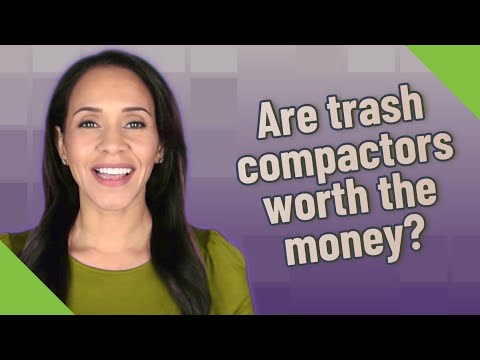 Are trash compactors worth the money?