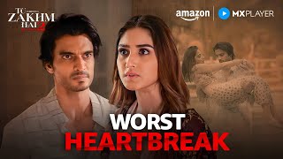 जब Kavya को मिला प्यार में धोखा 💔| Gashmeer Mahajani | Donal Bisht | Tu Zakhm Hai | Amazon MX Player