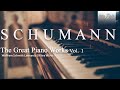 Schumann: The Great Piano Works, Vol. 1